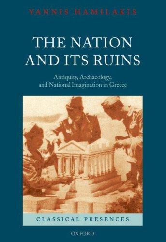 The Nation and Its Ruins — Yannis Hamilakis The Nation and Its Ruins — Yannis Hamilakis